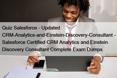 Quiz Salesforce - Updated CRM-Analytics-and-Einstein-Discovery-Consultant - Salesforce Certified ...