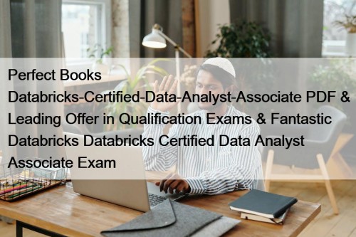 Perfect Books Databricks-Certified-Data-Analyst-Associate PDF & Leading Offer in ...